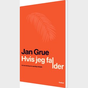 Hvis Jeg Falder - Jan Grue - Bog