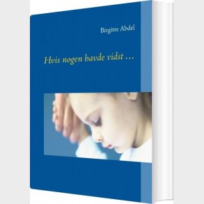 Hvis Nogen Havde Vidst - Birgitte Abdel - Bog