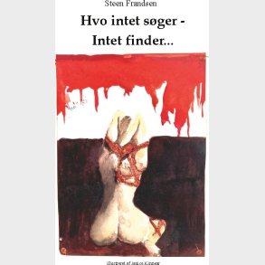 Hvo Intet S�ger - Intet Finder - Steen Frandsen - Bog