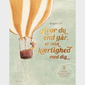 Hvor Du End G�r, Er Min K�rlighed Med Dig - Birgitta Sif - Bog
