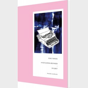 Hvor Europa Begynder & En G�st - Yoko Tawada - Bog