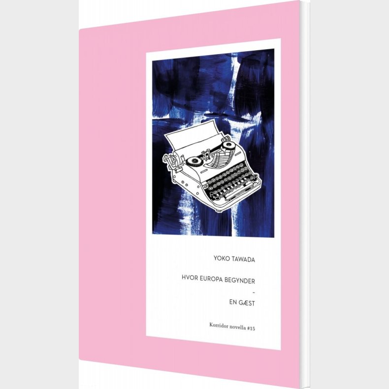 Hvor Europa Begynder & En G�st - Yoko Tawada - Bog