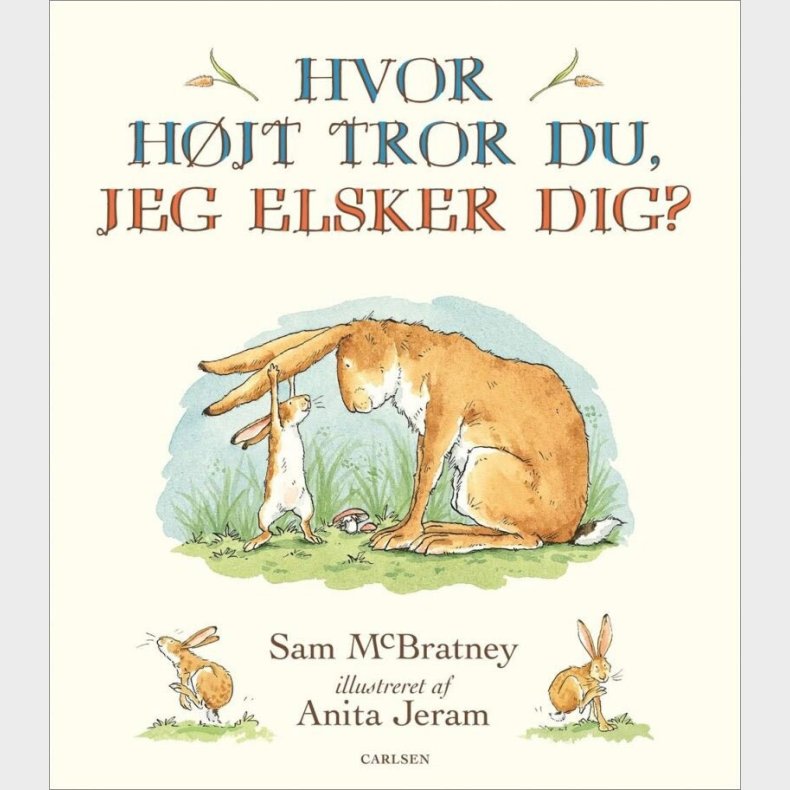 Hvor Hjt Tror Du, Jeg Elsker Dig? - Sam Mcbratney - Bog