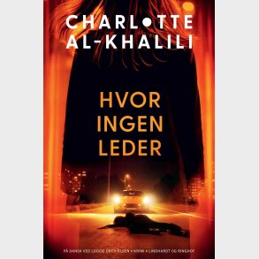 Hvor Ingen Leder - Charlotte Al-khalili - Bog