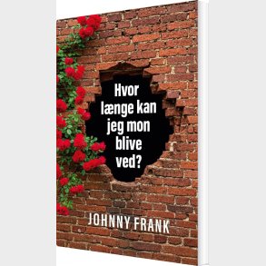 Hvor L�nge Kan Jeg Mon Blive Ved? - Johnny Frank - Bog