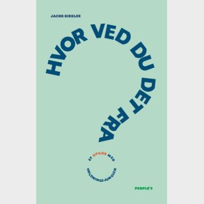 Hvor Ved Du Det Fra? - Jacob Birkler - Bog