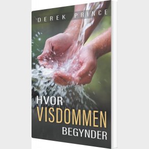 Hvor Visdommen Begynder - Derek Prince - Bog