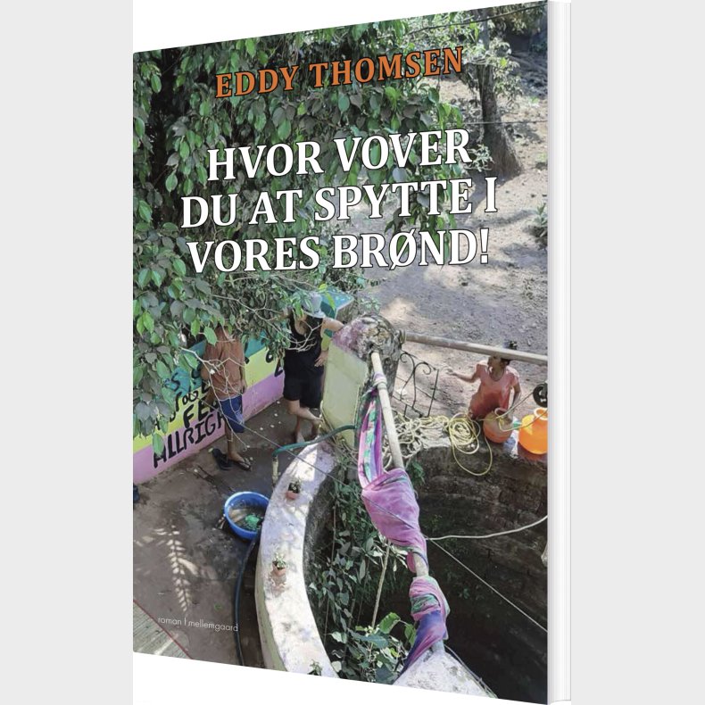 Hvor Vover Du At Spytte I Vores Br�nd! - Eddy Thomsen - Bog