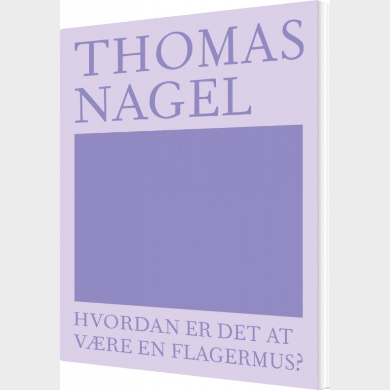 Hvordan Er Det At V�re En Flagermus? - Thomas Nagel - Bog