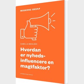 Hvordan Er Nyhedsinfluencere En Magtfaktor? - Camilla Mehlsen - Bog