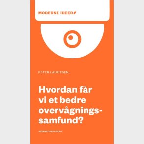 Hvordan F�r Vi Et Bedre Overv�gningssamfund? - Peter Lauritsen - Bog