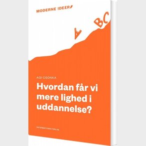 Hvordan F�r Vi Mere Lighed I Uddannelse? - Agi Csonka - Bog