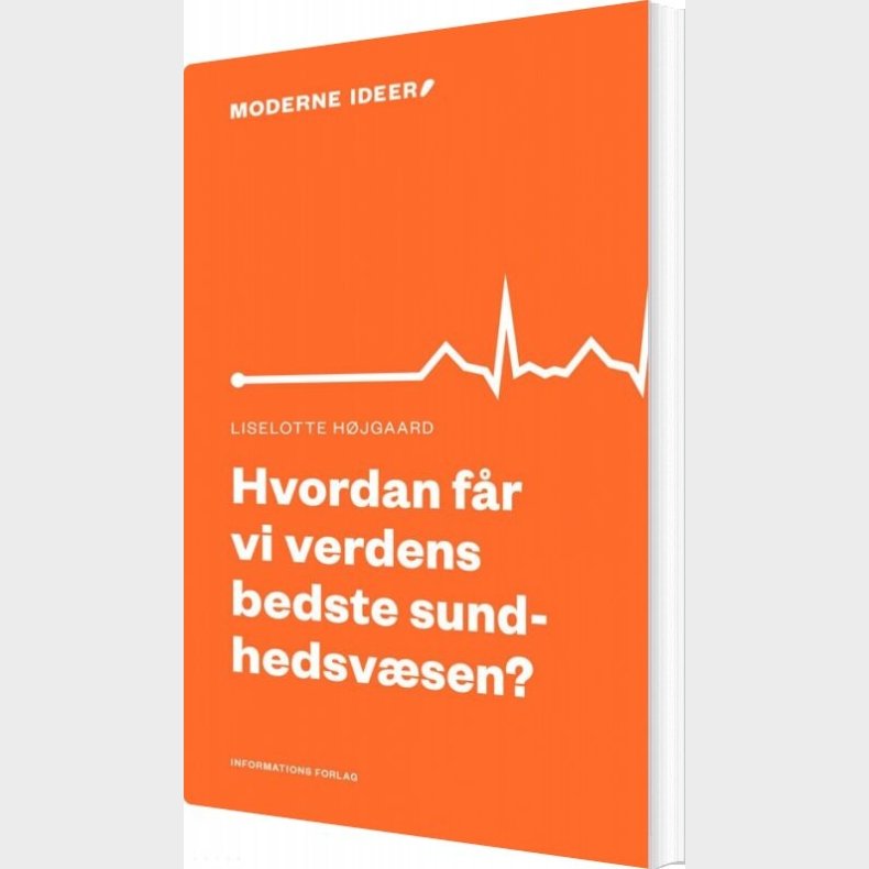 Hvordan F�r Vi Verdens Bedste Sundhedsv�sen? - Liselotte H�jgaard - Bog