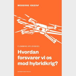 Hvordan Forsvarer Vi Os Mod Hybridkrig? - Flemming Splidsboel - Bog
