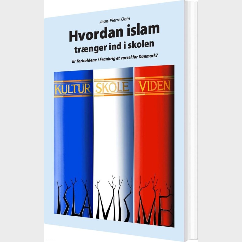 Hvordan Islam Tr�nger Ind I Skolen - Jean-pierre Obin - Bog