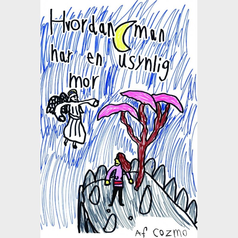 Hvordan Man Har En Usynlig Mor - David Cozmo Stendevad Kj�r - Bog