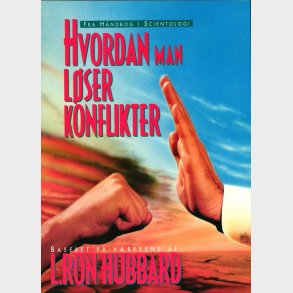 Hvordan Man L�ser Konflikter - L. Ron Hubbard - Bog