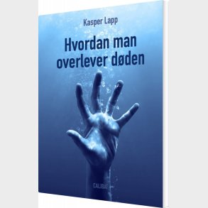 Hvordan Man Overlever D�den - Kasper Lapp - Bog