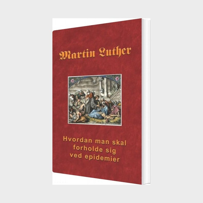 Hvordan Man Skal Forholde Sig Ved Epidemier - Martin Luther - Bog