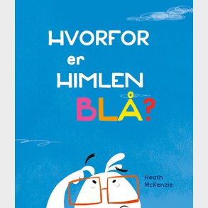 Hvorfor Er Himlen Bl�? - Heath Mckenzie - Bog