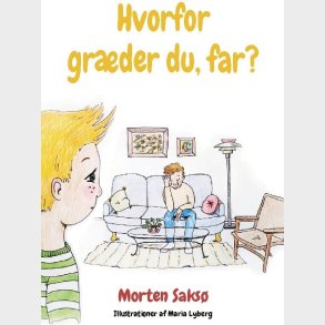 Hvorfor Gr�der Du, Far? - Morten Saks� - Bog