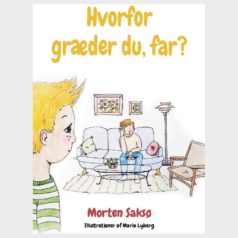 Hvorfor Gr�der Du, Far? - Morten Saks� - Bog