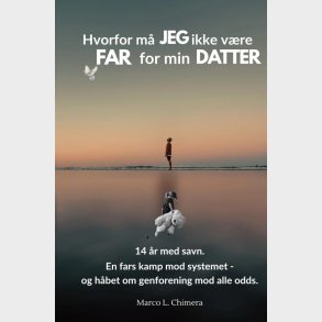 Hvorfor M� Jeg Ikke V�re Far For Min Datter? - Marco Luca  Chimera - Bog