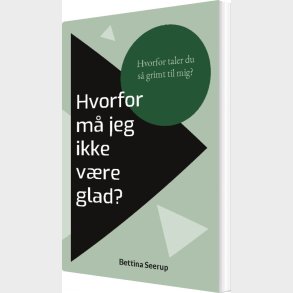 Hvorfor M� Jeg Ikke V�re Glad? - Bettina Seerup - Bog