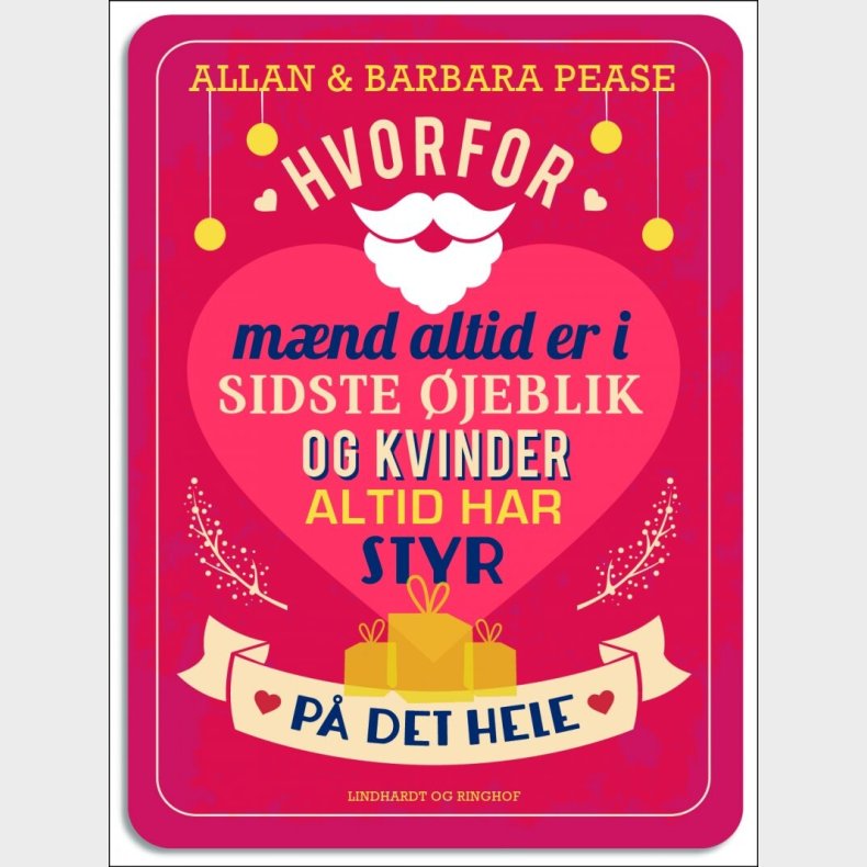 Hvorfor M�nd Altid Er I Sidste �jeblik Og Kvinder Altid Har Styr P� Det Hele - Allan Og Barbara Pease - Bog