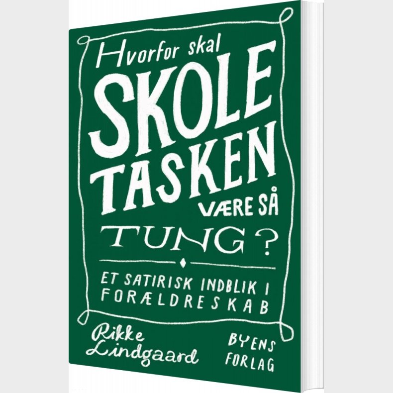 Hvorfor Skal Skoletasken Vre S Tung? - Rikke Lindgaard - Bog