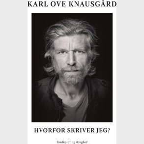 Hvorfor Skriver Jeg? - Karl Ove Knausg�rd - Bog