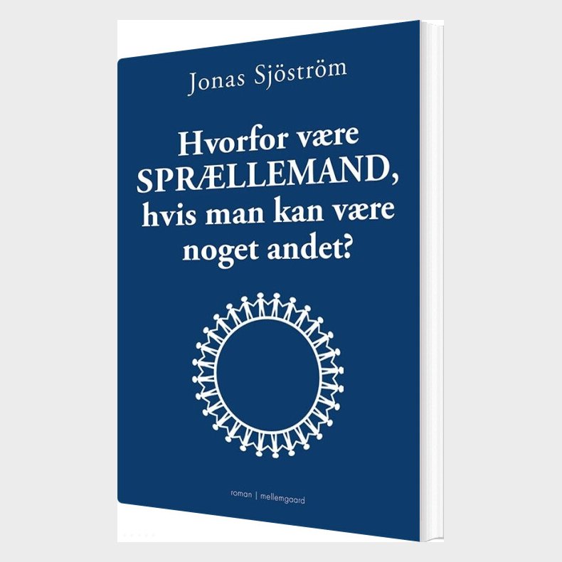 Hvorfor V�re Spr�llemand, Hvis Man Kan V�re Noget Andet? - Jonas Sj�str�m - Bog