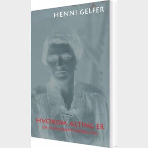 Hvorom Alting Er - Henni Gelfer - Bog