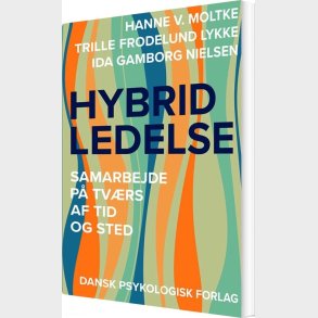 Hybrid Ledelse - Hanne V. Moltke - Bog