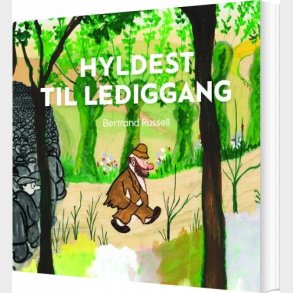 Hyldest Til Lediggang - Bertrand Russel - Bog