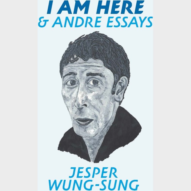 I Am Here & Andre Essays - Jesper Wung-sung - Bog