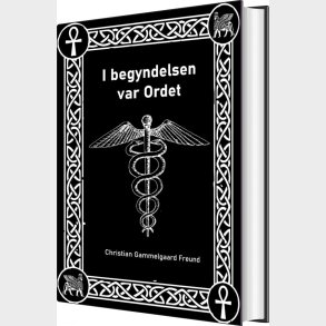 I Begyndelsen Var Ordet - Christian Gammelgaard Freund - Bog