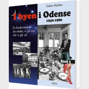 I Byen I Odense, 1950-1980. Bind 3 - Torben Madsen - Bog