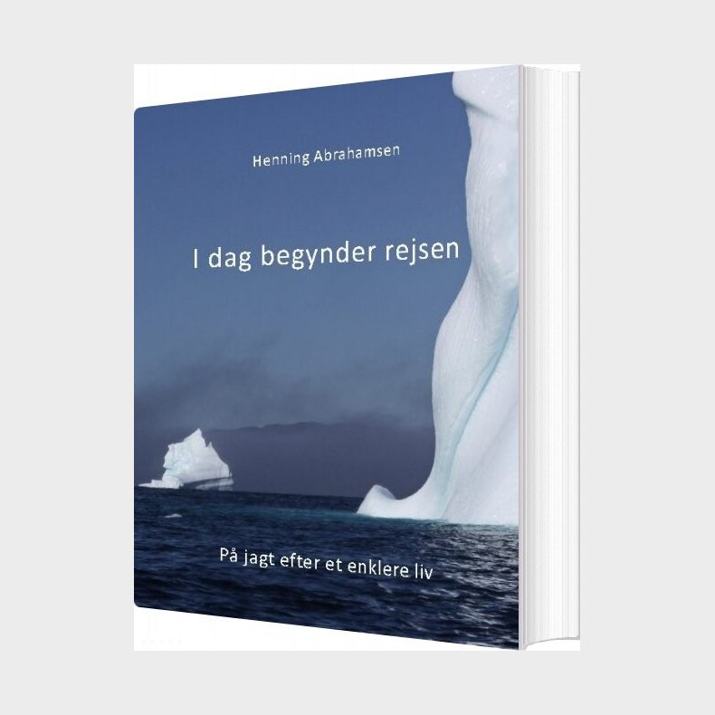 I Dag Begynder Rejsen - Henning Abrahamsen - Bog