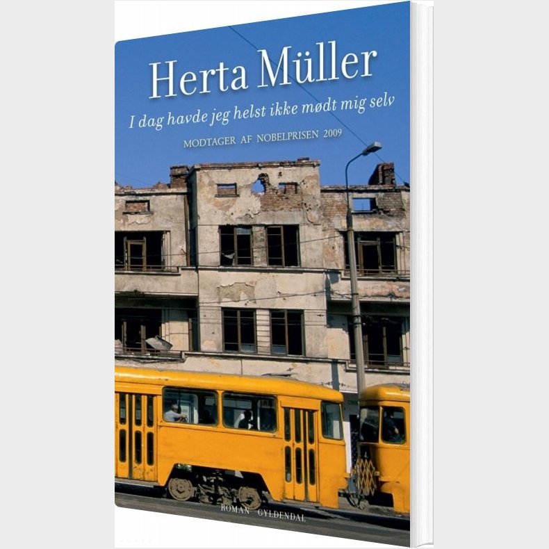 I Dag Havde Jeg Helst Ikke M�dt Mig Selv - Herta M�ller - Bog