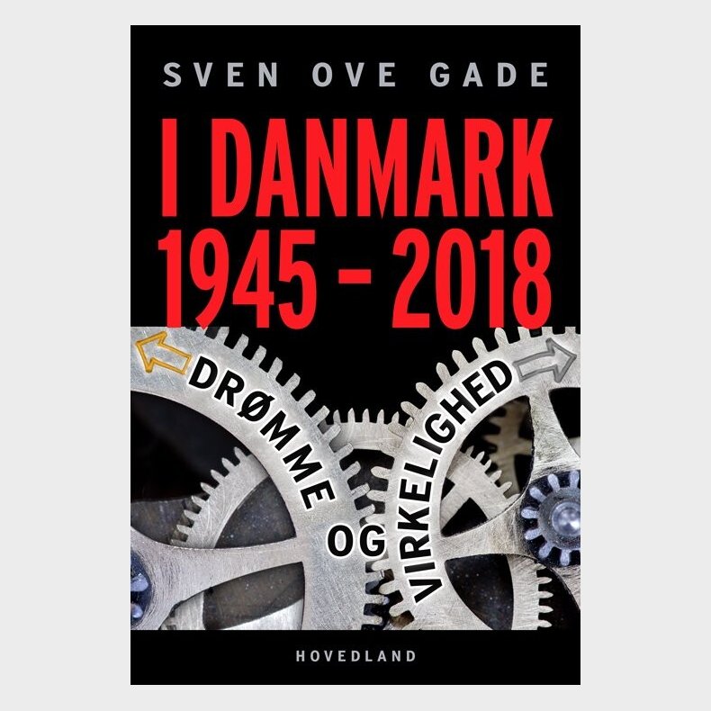 I Danmark 1945-2018 - Sven Ove Gade - Bog