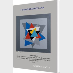 I Demokratiets �nd - George Manus - Bog