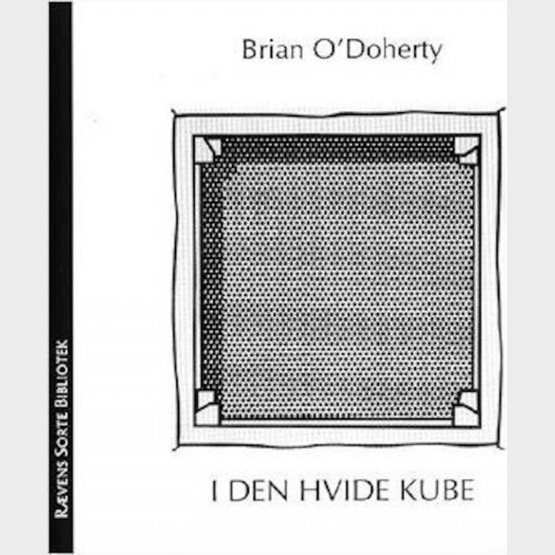 I Den Hvide Kube - Brian O'doherty - Bog