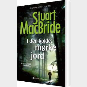 I Den Kolde M�rke Jord - Stuart Macbride - Bog