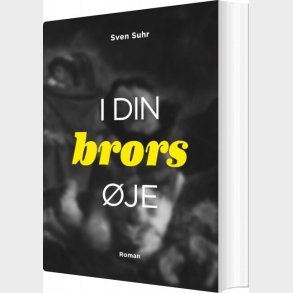 I Din Brors �je - Sven Suhr - Bog
