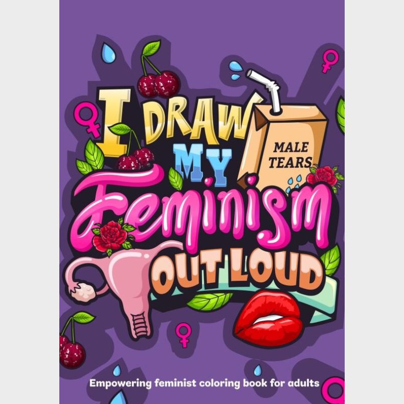 I Draw My Feminism Out Loud - Annsofie Tolborg - English Book