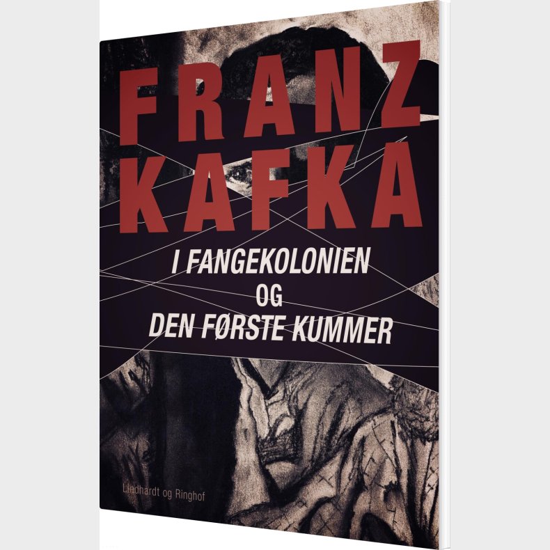 I Fangekolonien. Den F�rste Kummer - Franz Kafka - Bog