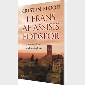 I Frans Af Assisis Fodspor - Kristin Flood - Bog