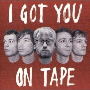 I Got You On Tape - I Got You On Tape - CD