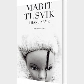 I Hans Arme - Marit Tusvik - Bog